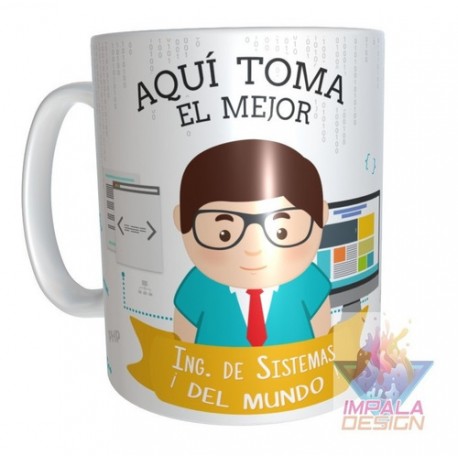 Taza Cerámica Aquí Toma El Mejor Ingeniero De Sistemas.