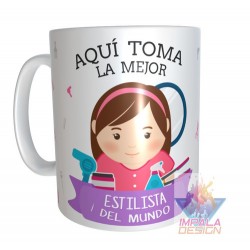 Taza Cerámica Aquí Toma La Mejor Estilista. Peluquera