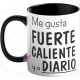 Taza Cerámica Café Frase Me Gusta Fuerte Caliente Y A Diario