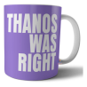 Taza De Cerámica - Thanos Was Right - Tenía Razón