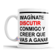 Taza Cerámica Frases Imagínate Discutir Conmigo Creer Ganar