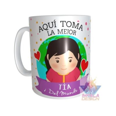 Taza Cerámica Aquí Toma La Mejor Tía.