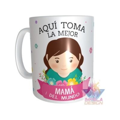 Taza Cerámica Aquí Toma La Mejor Mama.