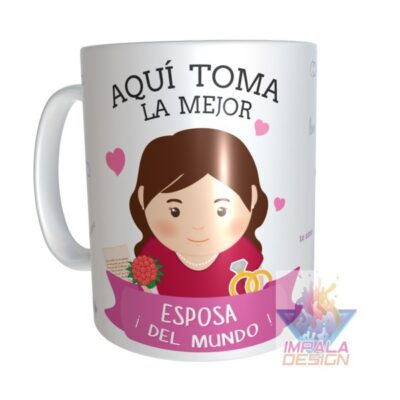 Taza Cerámica Aquí Toma La Mejor Esposa.