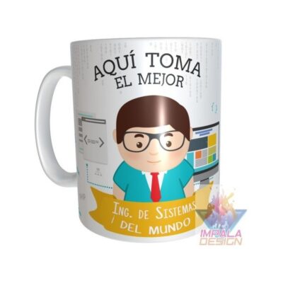 Taza Cerámica Aquí Toma El Mejor Ingeniero De Sistemas.