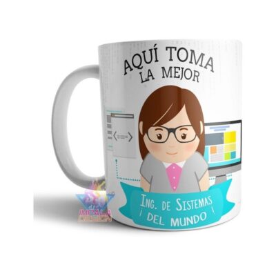 Taza Cerámica Aquí Toma La Mejor Ingeniera De Sistemas